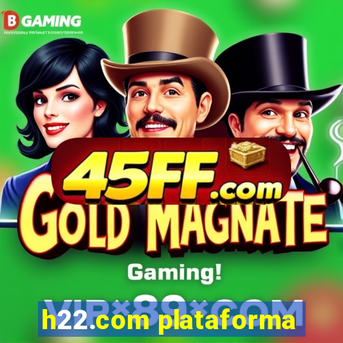 h22.com plataforma